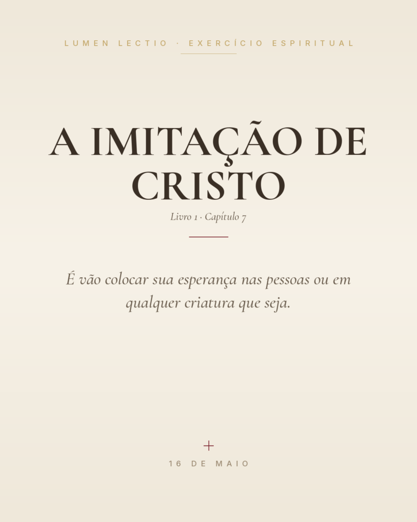 O cuidado com que é preciso fugir da vã esperança e do orgulho