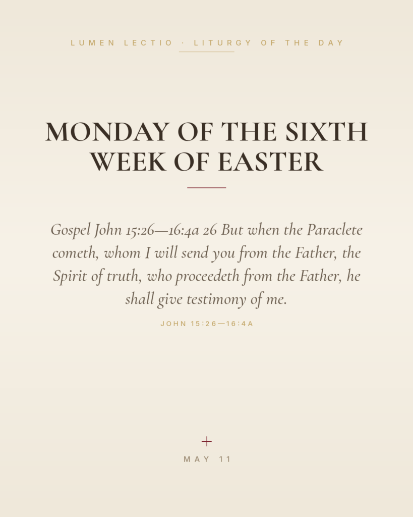 Monday of the Sixth Week of Easter