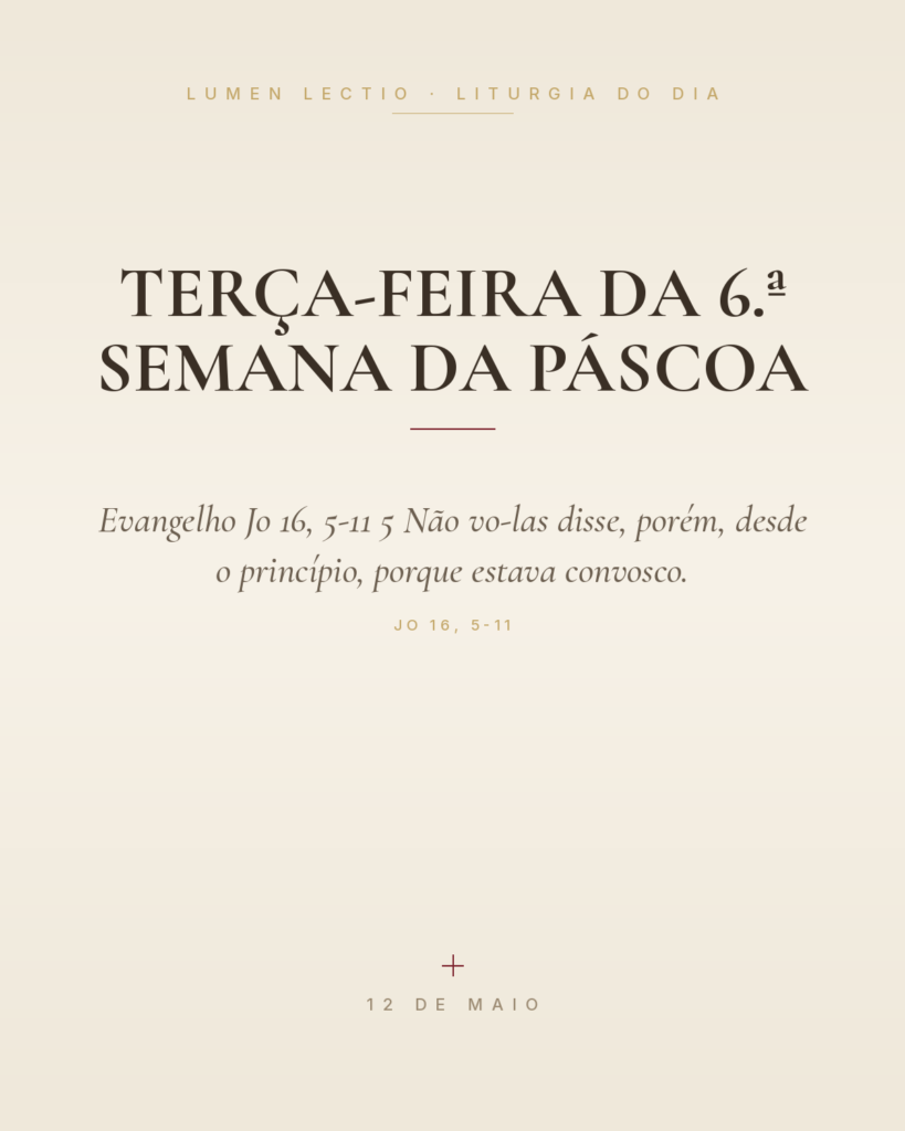 Terça-feira da 6.ª Semana da Páscoa
