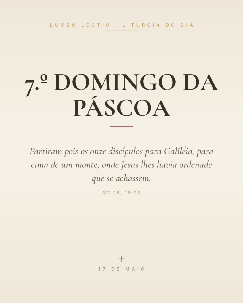 7.º Domingo da Páscoa — Mt 28, 16-20