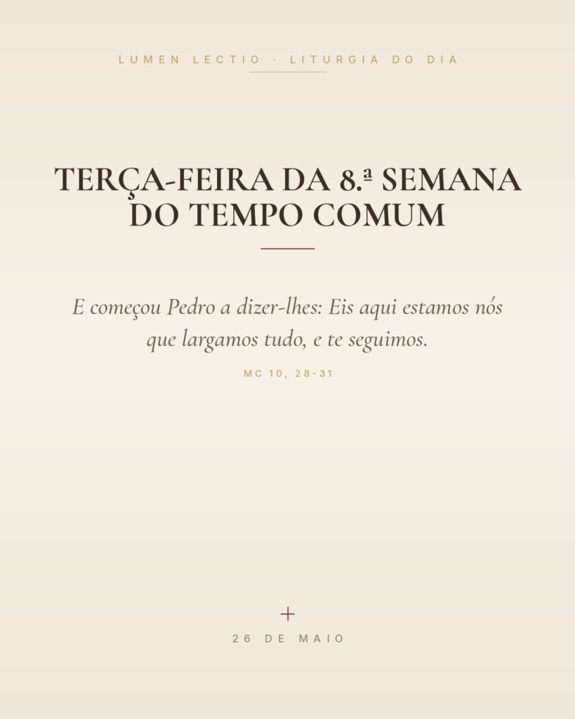 Terça-feira da 8.ª Semana do Tempo Comum — Mc 10, 28-31