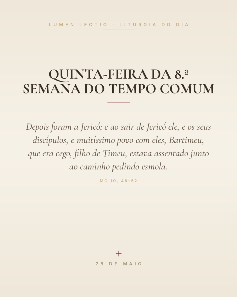 Quinta-feira da 8.ª Semana do Tempo Comum — Mc 10, 46-52