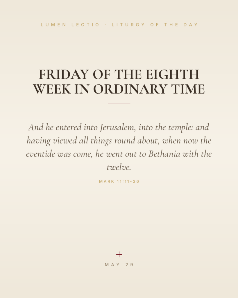 Friday of the Eighth Week in Ordinary Time — Mark 11:11-26