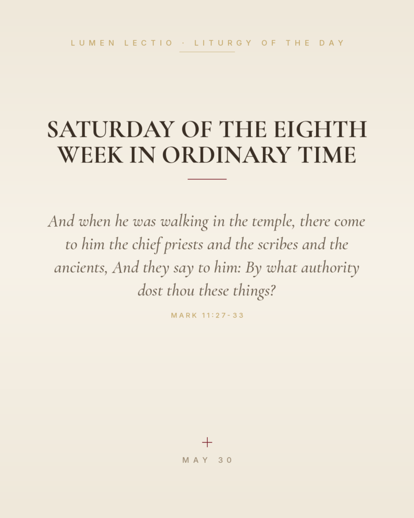 Saturday of the Eighth Week in Ordinary Time — Mark 11:27-33
