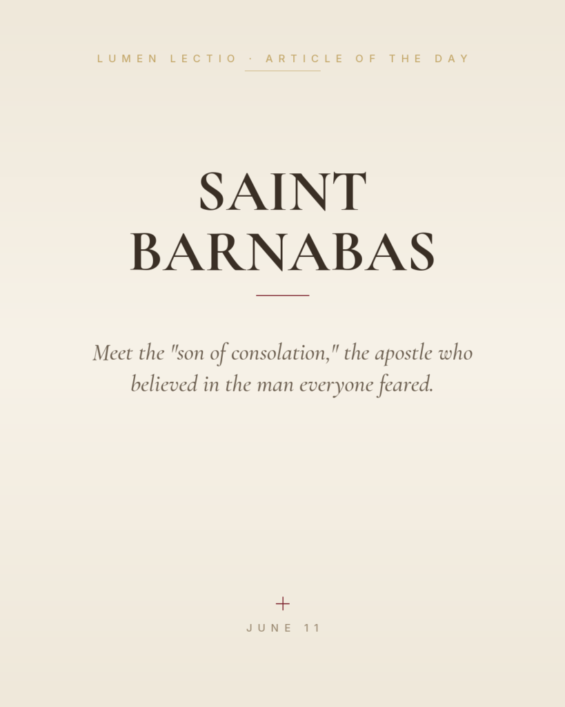Saint Barnabas — Meet the "son of consolation," the apostle who believed in the man everyone feared.