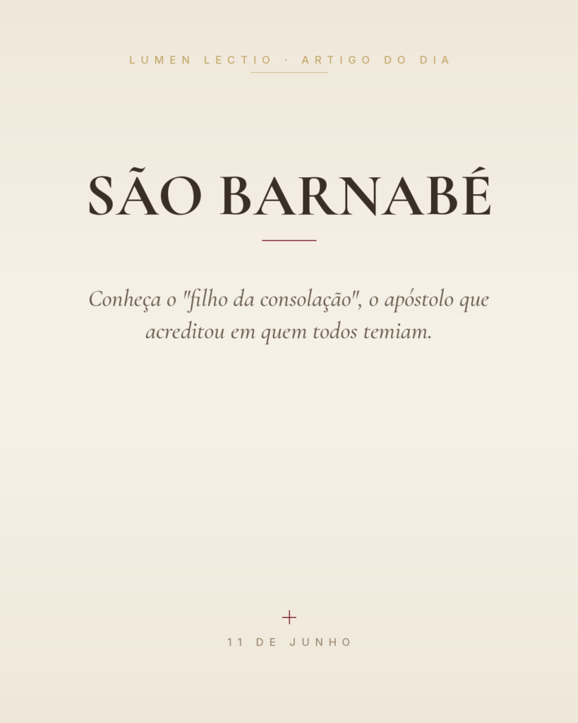 São Barnabé — Conheça o "filho da consolação", o apóstolo que acreditou em quem todos temiam.