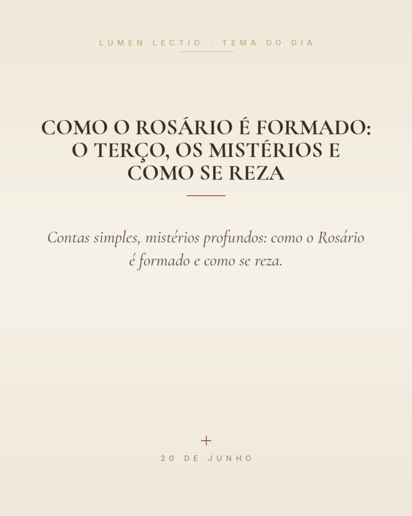Como o Rosário é formado: o terço, os mistérios e como se reza — Contas simples, mistérios profundos: como o Rosário é formado e como se reza.