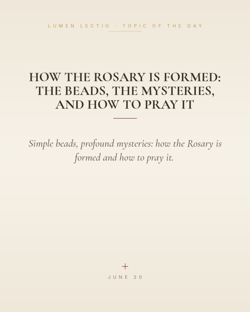 How the Rosary Is Formed: the Beads, the Mysteries, and How to Pray It — Simple beads, profound mysteries: how the Rosary is formed and how to pray it.