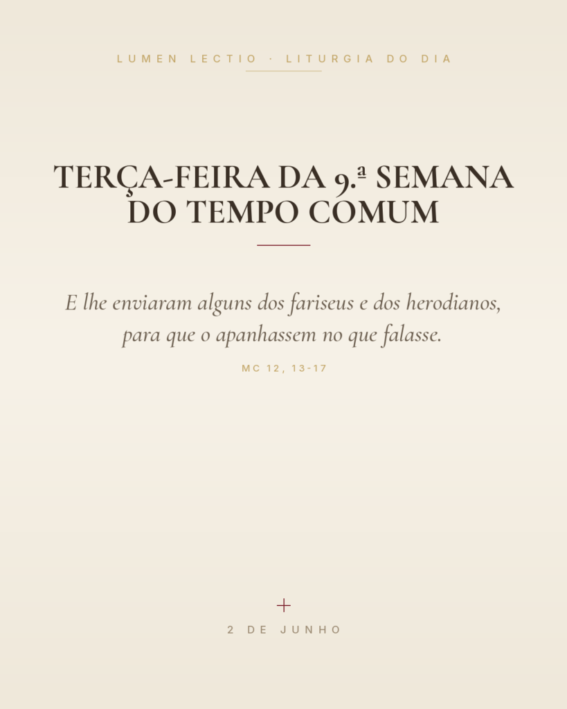 Terça-feira da 9.ª Semana do Tempo Comum — Mc 12, 13-17