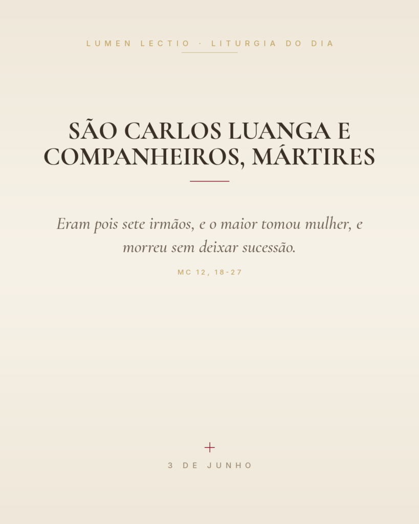 São Carlos Luanga e Companheiros, Mártires — Mc 12, 18-27