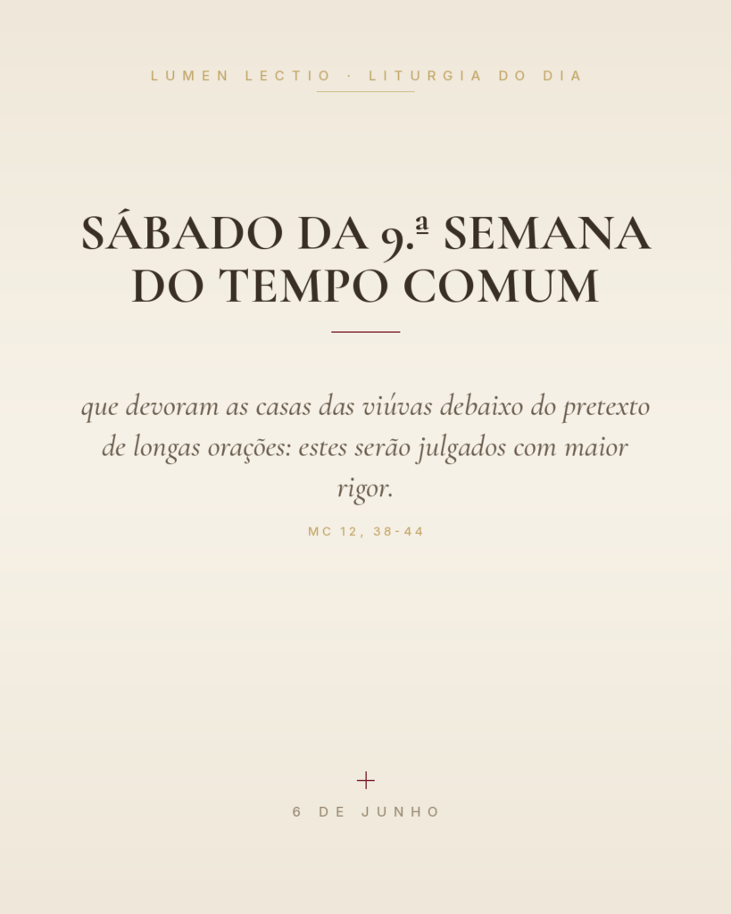 Sábado da 9.ª Semana do Tempo Comum — Mc 12, 38-44