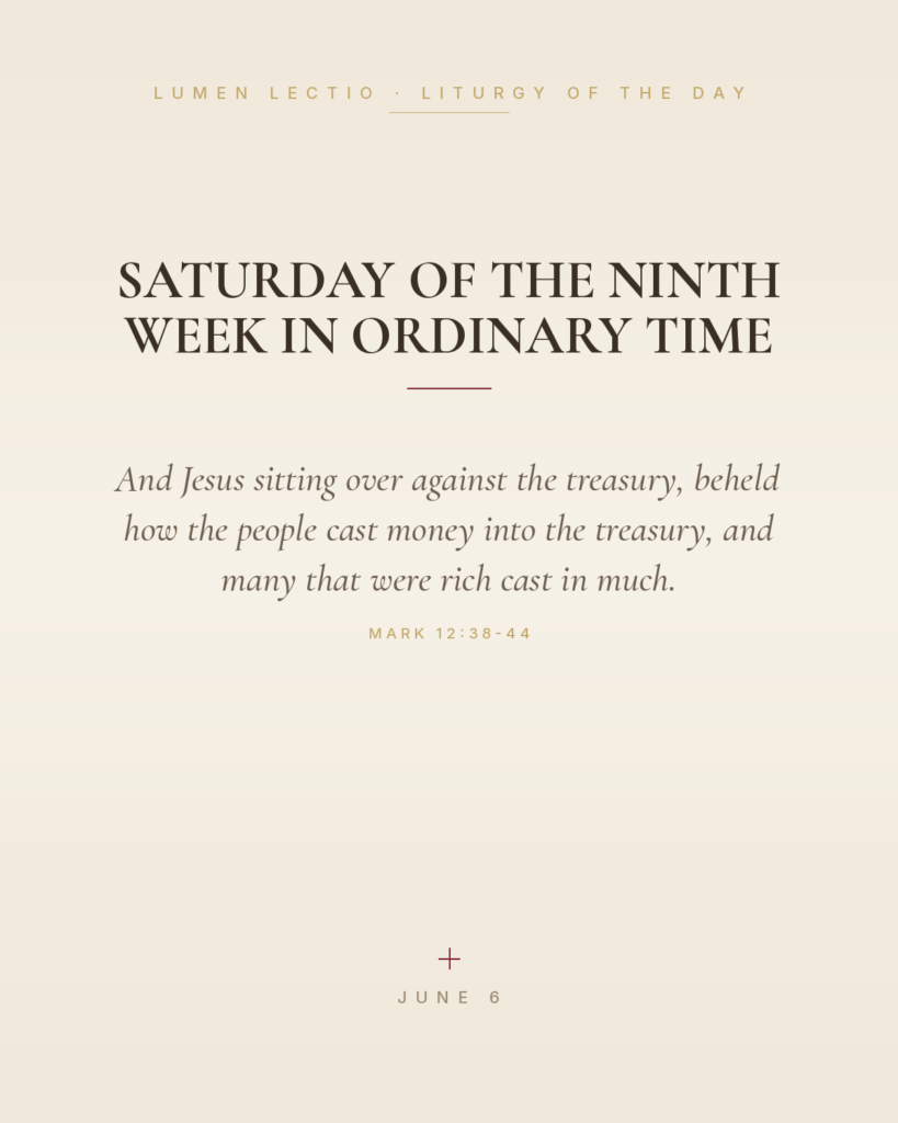 Saturday of the Ninth Week in Ordinary Time — Mark 12:38-44