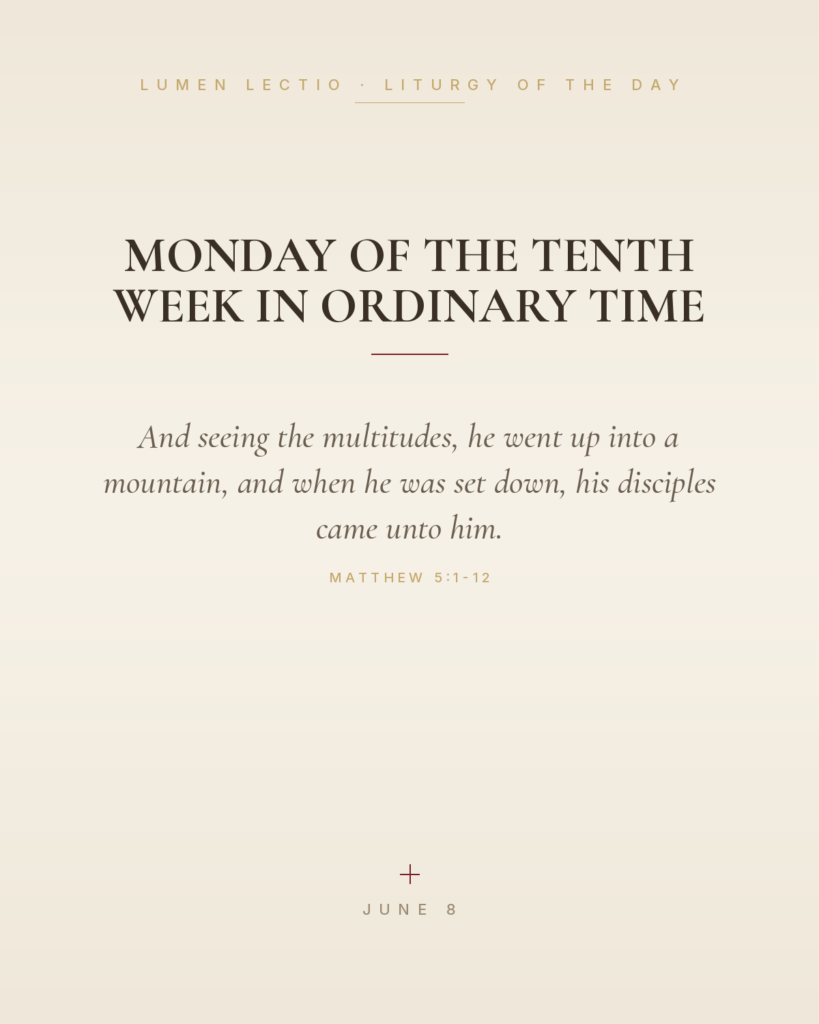 Monday of the Tenth Week in Ordinary Time — Matthew 5:1-12