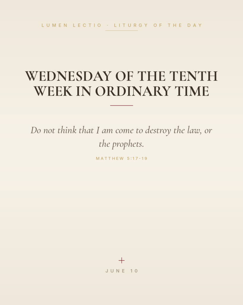 Wednesday of the Tenth Week in Ordinary Time — Matthew 5:17-19