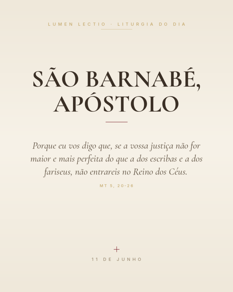 São Barnabé, Apóstolo — Mt 5, 20-26