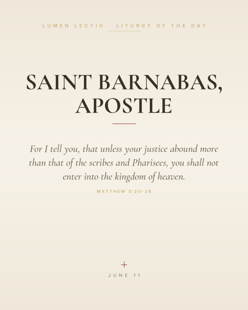 Saint Barnabas, Apostle — Matthew 5:20-26