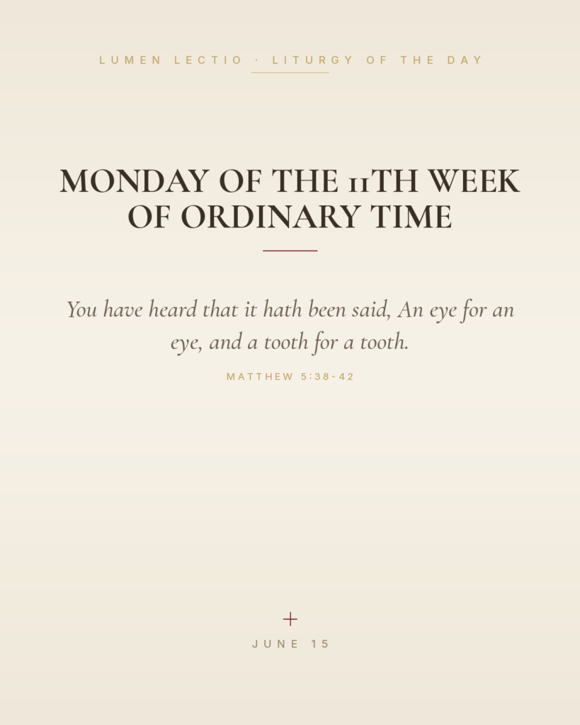 Monday of the 11th week of Ordinary Time — Matthew 5:38-42