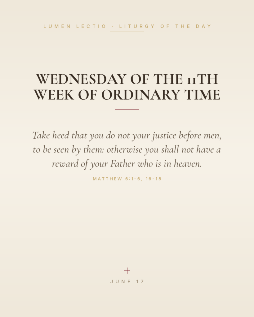 Wednesday of the 11th week of Ordinary Time — Matthew 6:1-6, 16-18