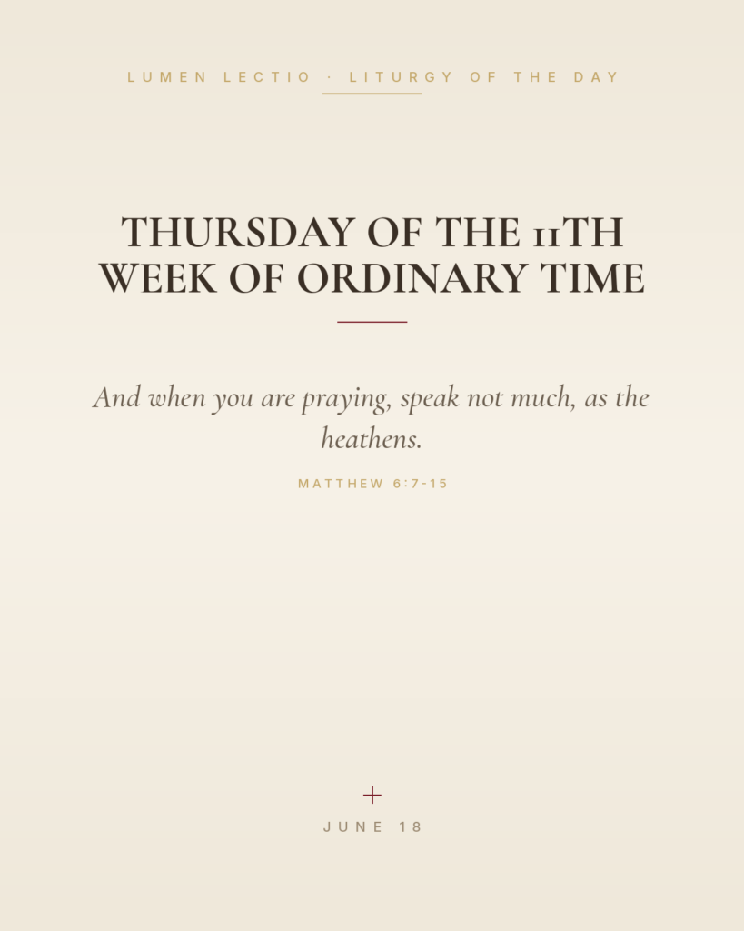 Thursday of the 11th week of Ordinary Time — Matthew 6:7-15